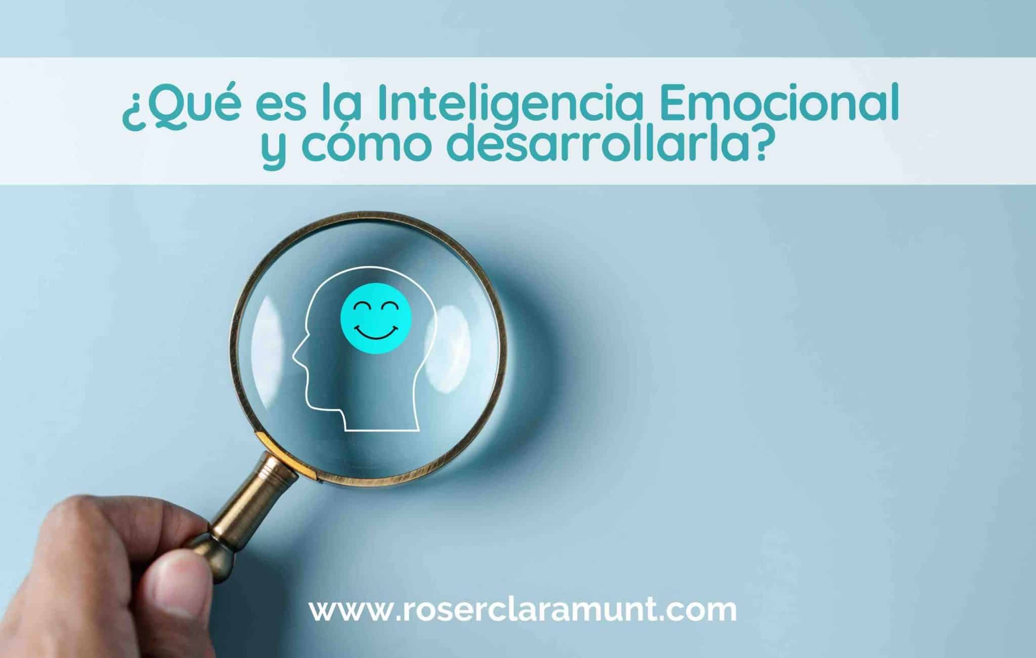 qué es la inteligencia emocional y cómo aplicarla - blog Roser Claramunt